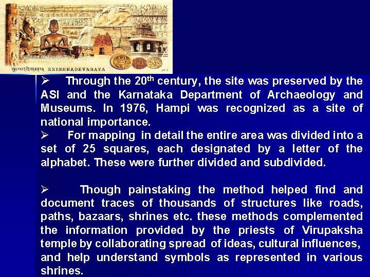 Ø Through the 20 th century, the site was preserved by the ASI and Ø Through the 20 th century, the site was preserved by the ASI and