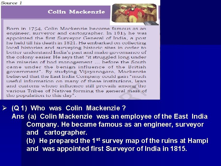 Ø (Q 1) Who was Colin Mackenzie ? Ans (a) Colin Mackenzie was an Ø (Q 1) Who was Colin Mackenzie ? Ans (a) Colin Mackenzie was an