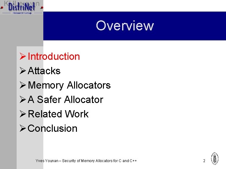 Overview Ø Introduction Ø Attacks Ø Memory Allocators Ø A Safer Allocator Ø Related