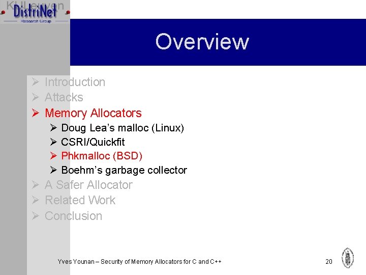 Overview Ø Introduction Ø Attacks Ø Memory Allocators Ø Doug Lea’s malloc (Linux) Ø