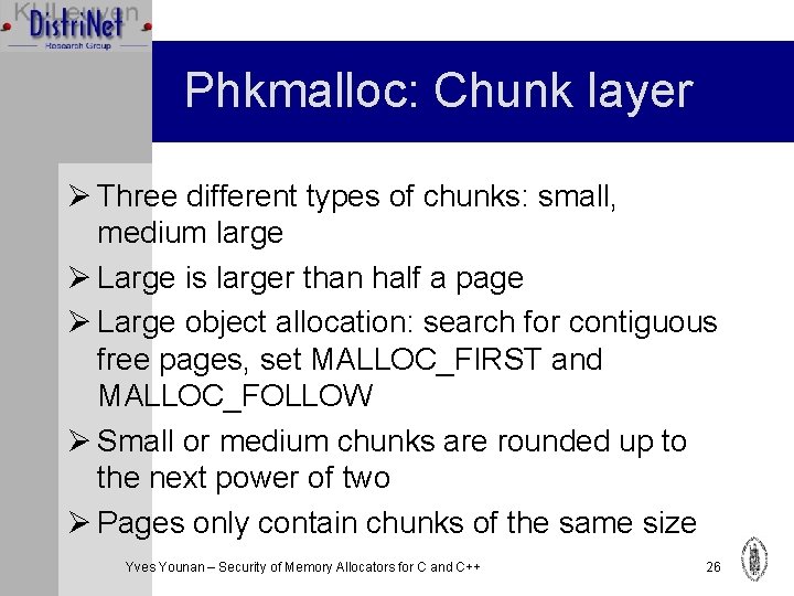 Phkmalloc: Chunk layer Ø Three different types of chunks: small, medium large Ø Large