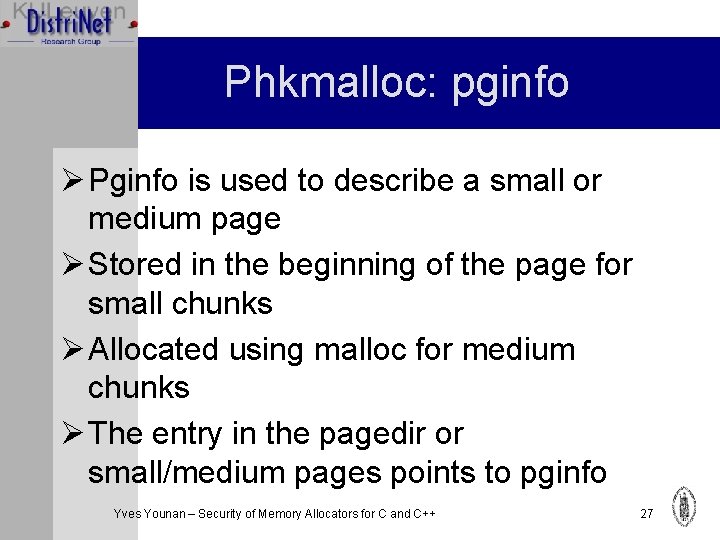 Phkmalloc: pginfo Ø Pginfo is used to describe a small or medium page Ø