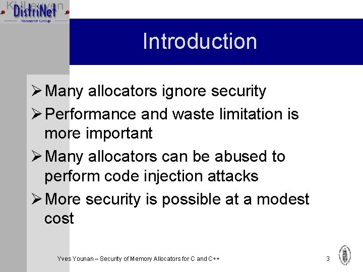 Introduction Ø Many allocators ignore security Ø Performance and waste limitation is more important