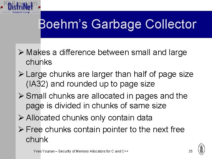 Boehm’s Garbage Collector Ø Makes a difference between small and large chunks Ø Large