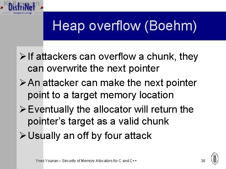 Heap overflow (Boehm) Ø If attackers can overflow a chunk, they can overwrite the