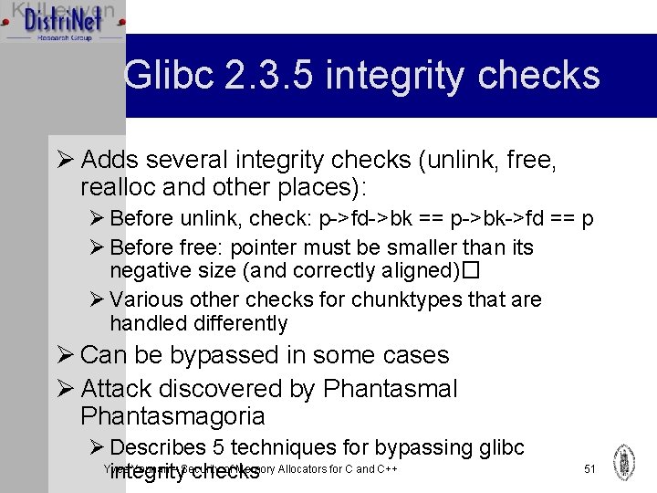 Glibc 2. 3. 5 integrity checks Ø Adds several integrity checks (unlink, free, realloc