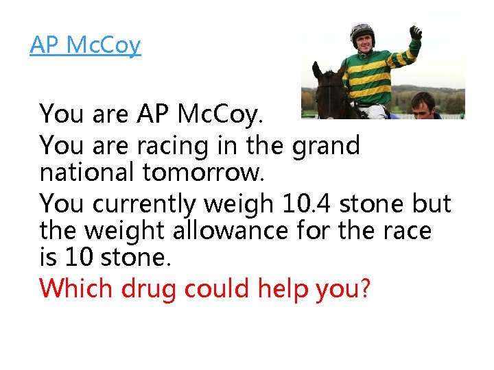 AP Mc. Coy You are AP Mc. Coy. You are racing in the grand