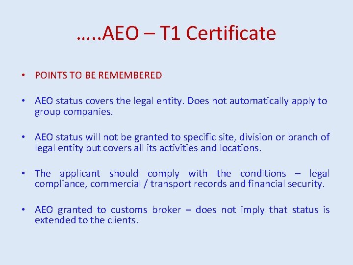 …. . AEO – T 1 Certificate • POINTS TO BE REMEMBERED • AEO