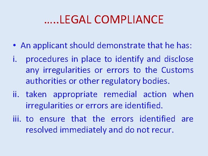 …. . LEGAL COMPLIANCE • An applicant should demonstrate that he has: i. procedures