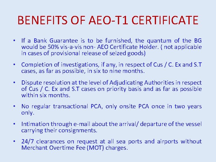 BENEFITS OF AEO-T 1 CERTIFICATE • If a Bank Guarantee is to be furnished,