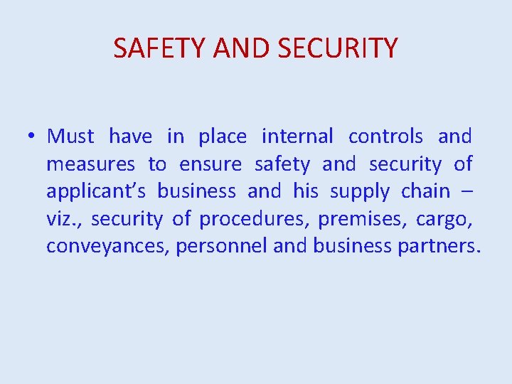 SAFETY AND SECURITY • Must have in place internal controls and measures to ensure