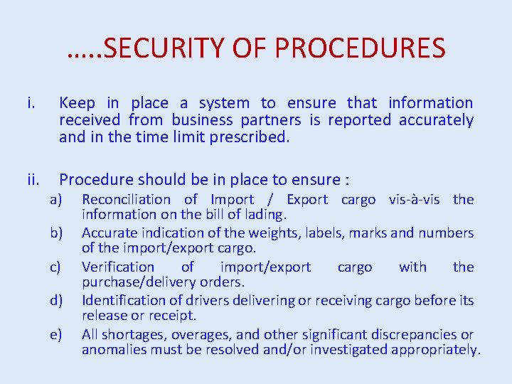 …. . SECURITY OF PROCEDURES i. Keep in place a system to ensure that