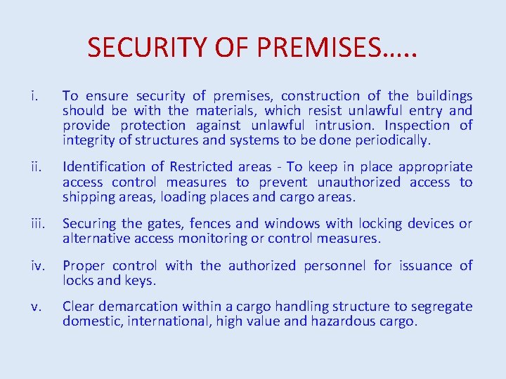 SECURITY OF PREMISES…. . i. To ensure security of premises, construction of the buildings