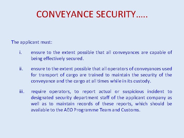 CONVEYANCE SECURITY…. . The applicant must: i. ensure to the extent possible that all