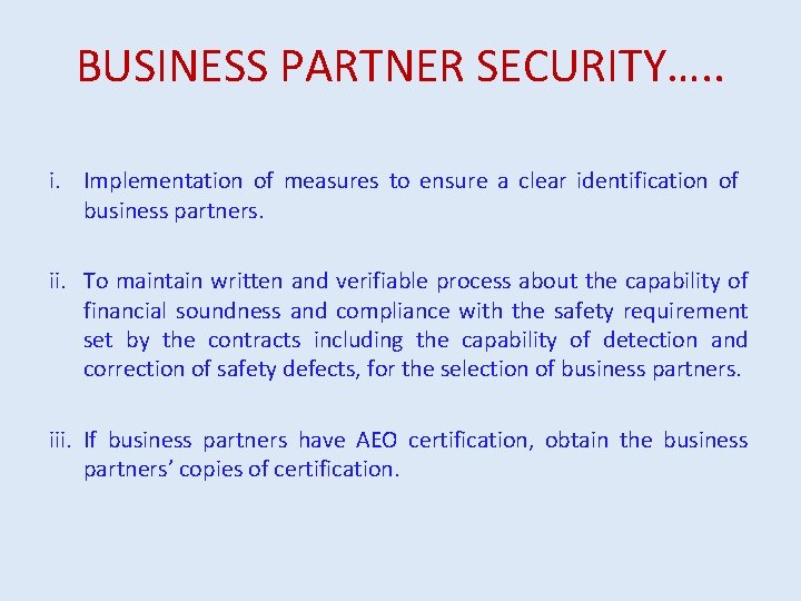 BUSINESS PARTNER SECURITY…. . i. Implementation of measures to ensure a clear identification of