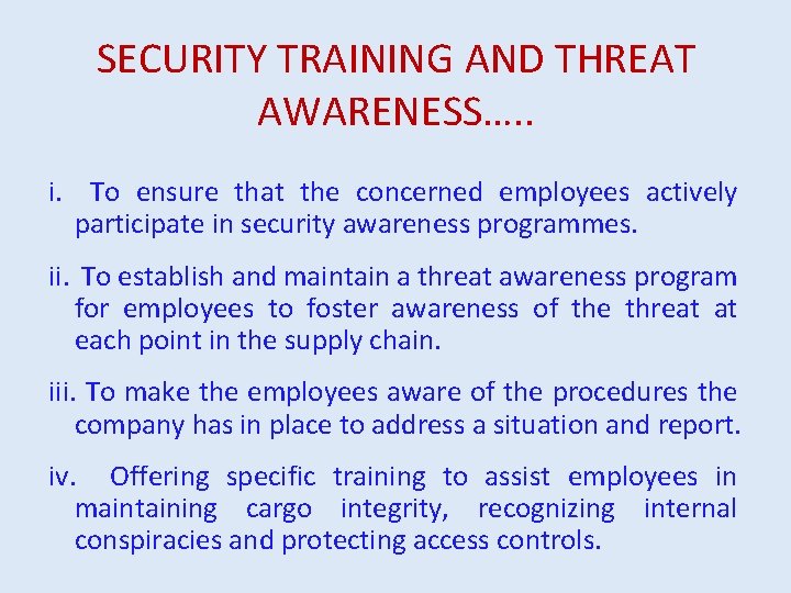 SECURITY TRAINING AND THREAT AWARENESS…. . i. To ensure that the concerned employees actively