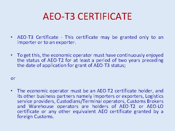 AEO-T 3 CERTIFICATE • AEO-T 3 Certificate - This certificate may be granted only