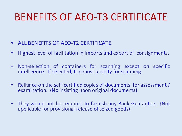 BENEFITS OF AEO-T 3 CERTIFICATE • ALL BENEFITS OF AEO-T 2 CERTIFICATE. • Highest