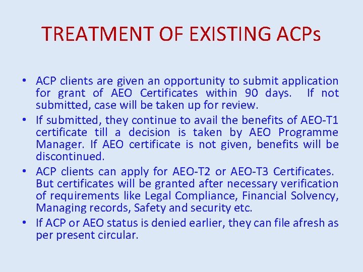 TREATMENT OF EXISTING ACPs • ACP clients are given an opportunity to submit application