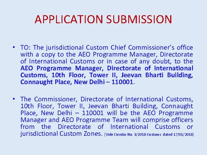 APPLICATION SUBMISSION • TO: The jurisdictional Custom Chief Commissioner’s office with a copy to