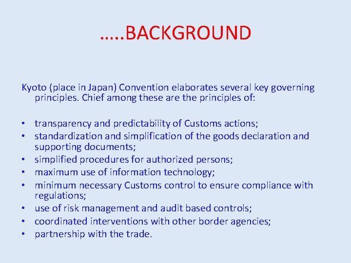 …. . BACKGROUND Kyoto (place in Japan) Convention elaborates several key governing principles. Chief