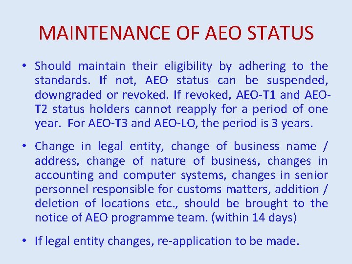 MAINTENANCE OF AEO STATUS • Should maintain their eligibility by adhering to the standards.