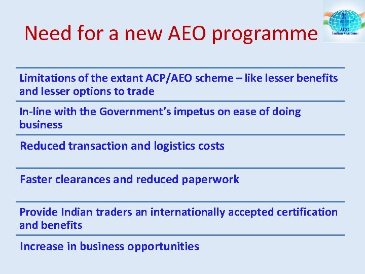 Need for a new AEO programme Limitations of the extant ACP/AEO scheme – like