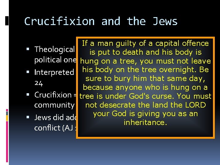 Crucifixion and the Jews If a man guilty of a capital offence Theological considerations