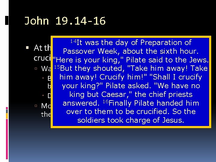 John 19. 14 -16 was the day of Preparation of At the Passover hour,