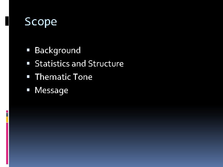Scope Background Statistics and Structure Thematic Tone Message 