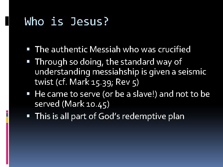 Who is Jesus? The authentic Messiah who was crucified Through so doing, the standard