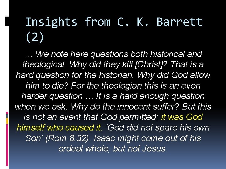 Insights from C. K. Barrett (2) … We note here questions both historical and