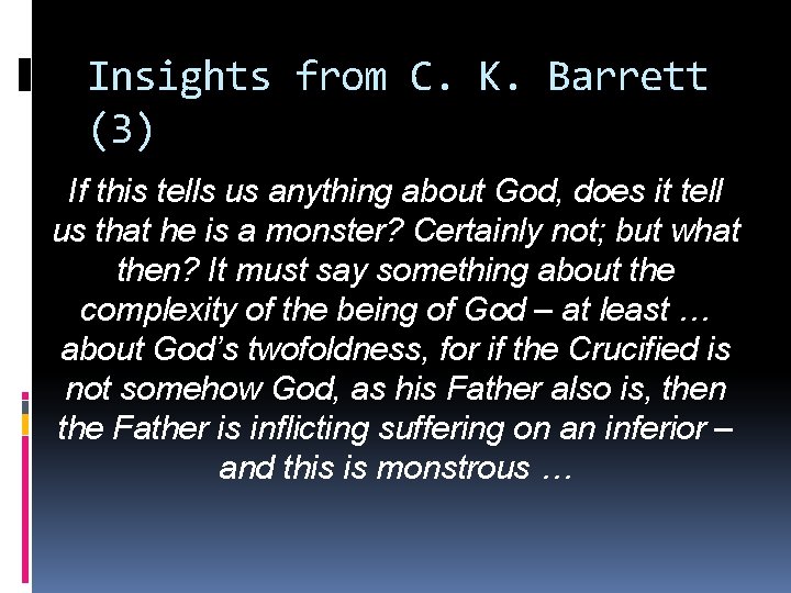 Insights from C. K. Barrett (3) If this tells us anything about God, does