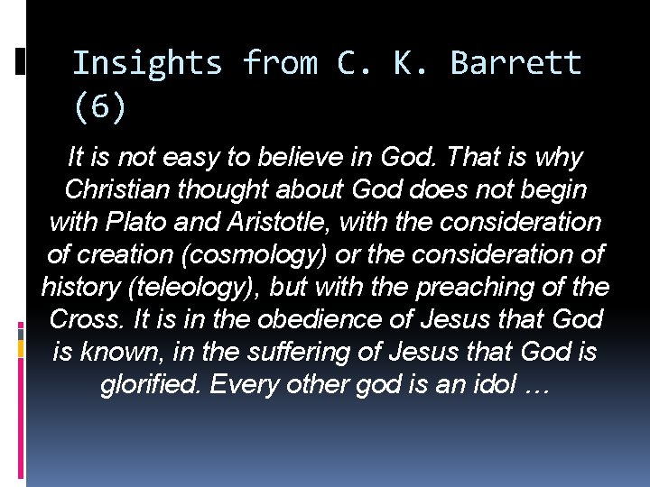 Insights from C. K. Barrett (6) It is not easy to believe in God.