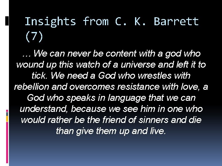 Insights from C. K. Barrett (7) … We can never be content with a