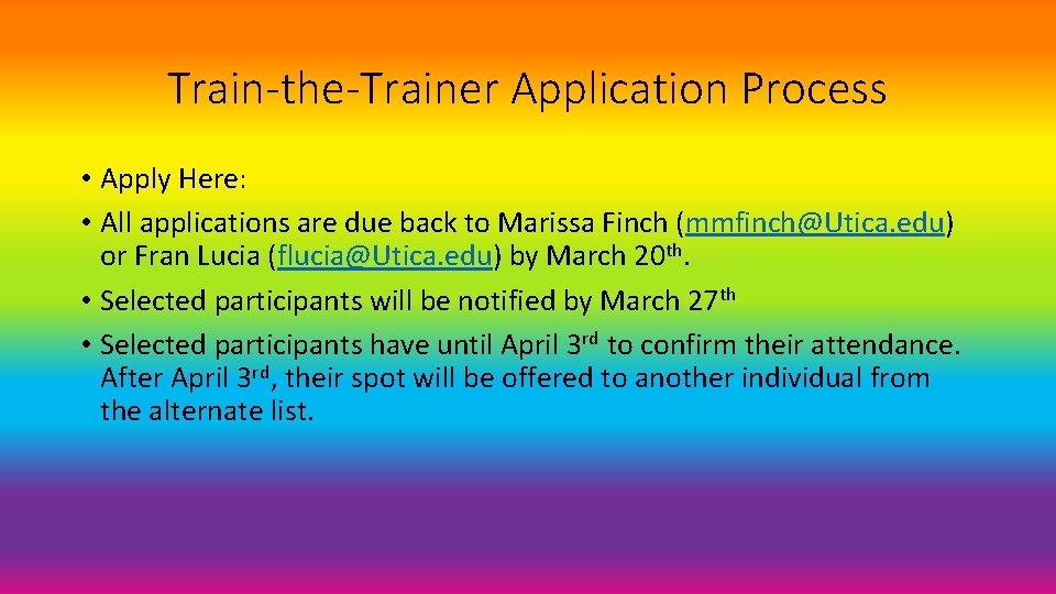 Train-the-Trainer Application Process • Apply Here: • All applications are due back to Marissa