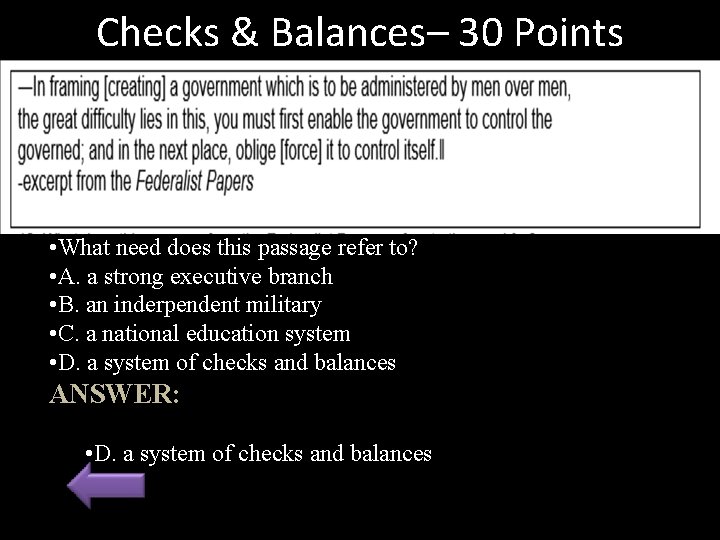 Checks & Balances– 30 Points QUESTION: • What need does this passage refer to?