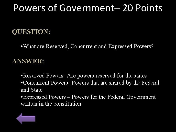 Powers of Government– 20 Points QUESTION: • What are Reserved, Concurrent and Expressed Powers?