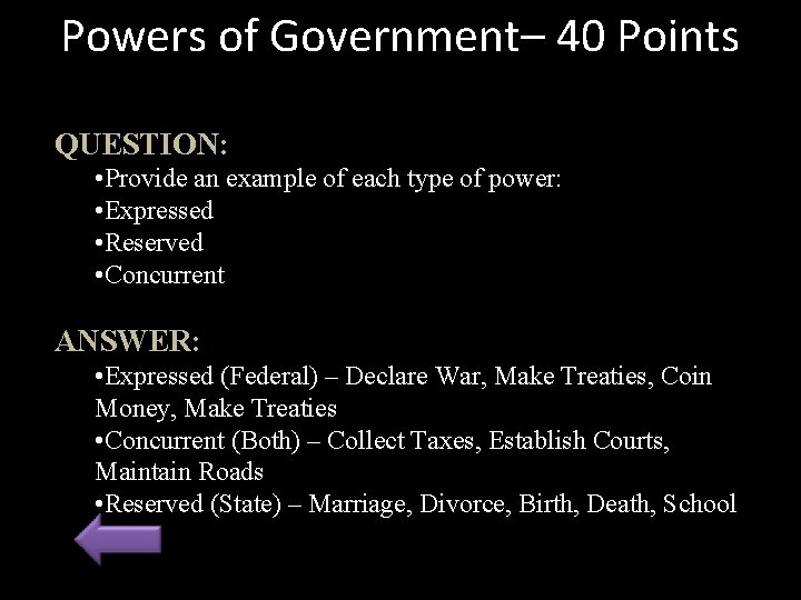 Powers of Government– 40 Points QUESTION: • Provide an example of each type of