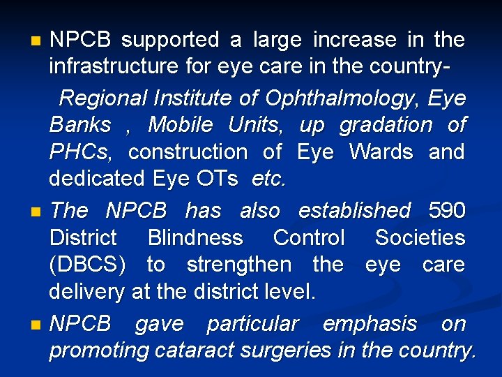 NPCB supported a large increase in the infrastructure for eye care in the country NPCB supported a large increase in the infrastructure for eye care in the country