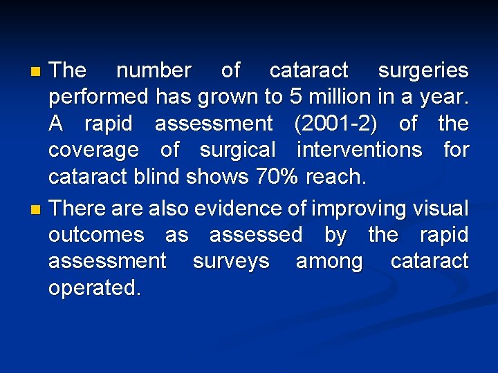 The number of cataract surgeries performed has grown to 5 million in a year. The number of cataract surgeries performed has grown to 5 million in a year.