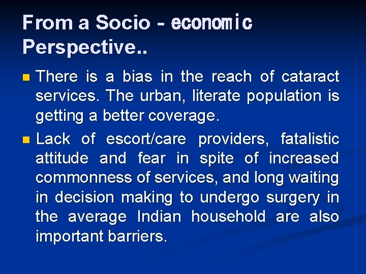 From a Socio‐economic Perspective. . There is a bias in the reach of cataract From a Socio‐economic Perspective. . There is a bias in the reach of cataract