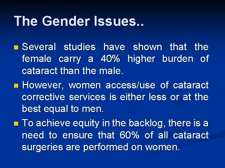 The Gender Issues. . Several studies have shown that the female carry a 40% The Gender Issues. . Several studies have shown that the female carry a 40%