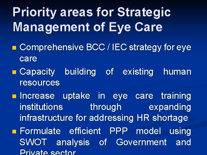 Priority areas for Strategic Management of Eye Care Comprehensive BCC / IEC strategy for Priority areas for Strategic Management of Eye Care Comprehensive BCC / IEC strategy for