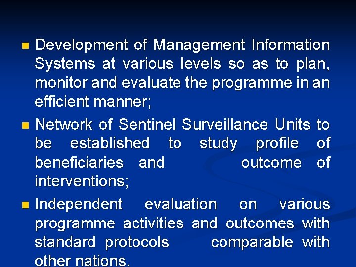 Development of Management Information Systems at various levels so as to plan, monitor and Development of Management Information Systems at various levels so as to plan, monitor and