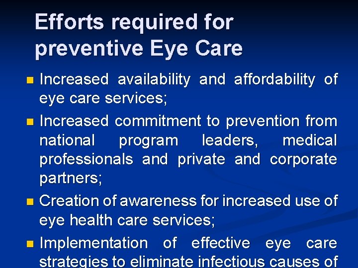 Efforts required for preventive Eye Care Increased availability and affordability of eye care services; Efforts required for preventive Eye Care Increased availability and affordability of eye care services;