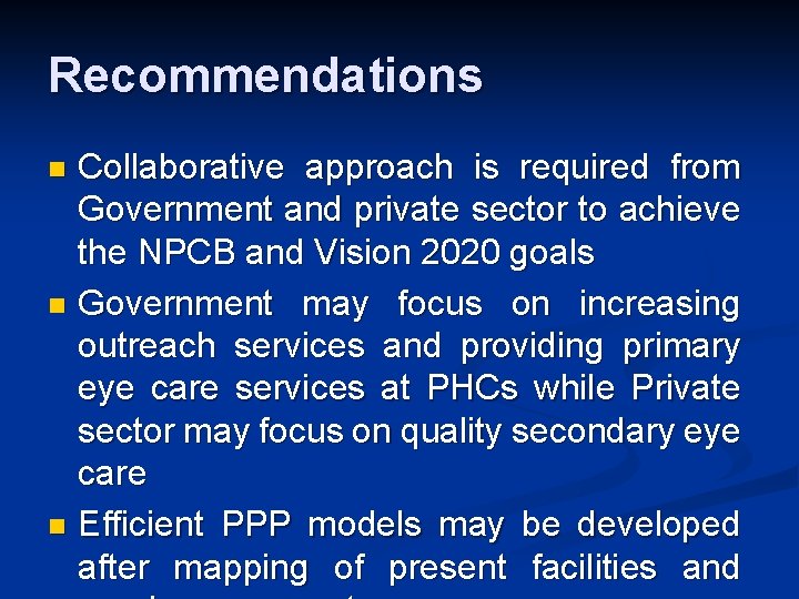 Recommendations Collaborative approach is required from Government and private sector to achieve the NPCB Recommendations Collaborative approach is required from Government and private sector to achieve the NPCB