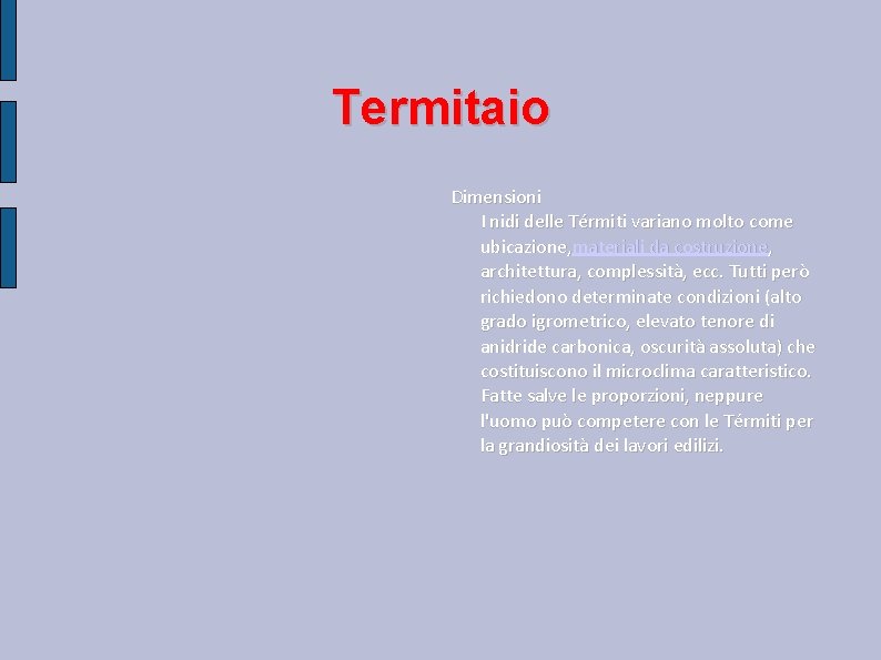Termitaio Dimensioni I nidi delle Térmiti variano molto come ubicazione, materiali da costruzione, architettura, Termitaio Dimensioni I nidi delle Térmiti variano molto come ubicazione, materiali da costruzione, architettura,