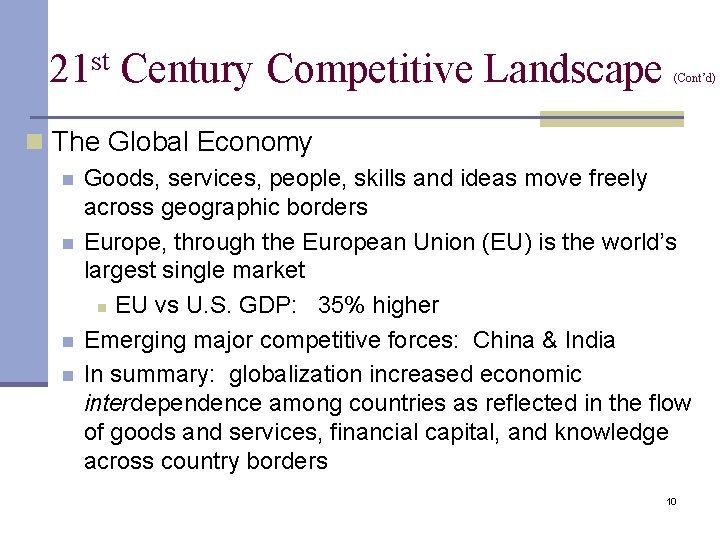 21 st Century Competitive Landscape (Cont’d) n The Global Economy n n Goods, services,