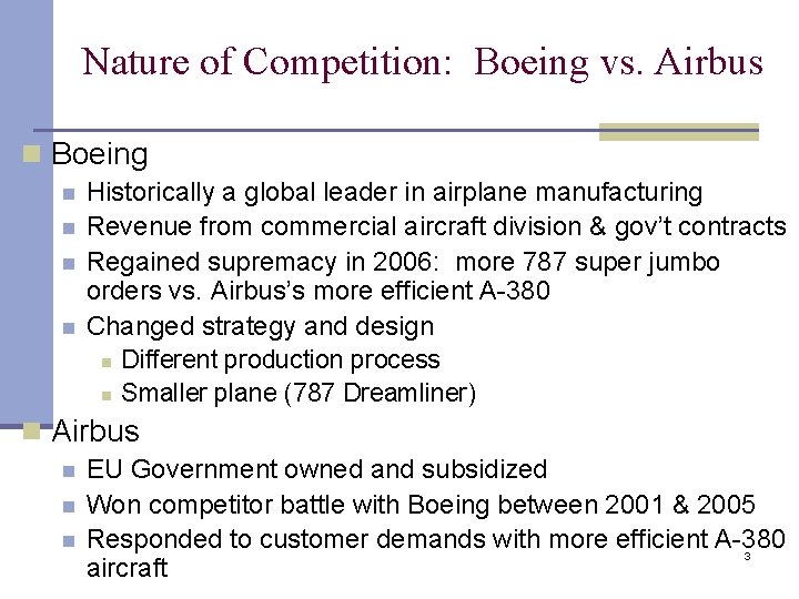 Nature of Competition: Boeing vs. Airbus n Boeing n n Historically a global leader